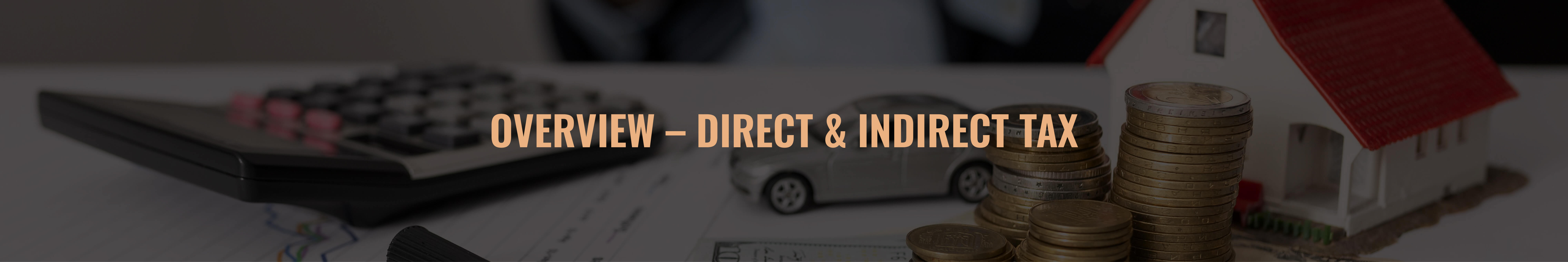 Direct & Indirect Tax - Overview